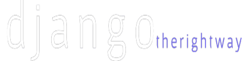 Django The Right Way | Basic to Advance Django Tutorials | djangotherightway.com