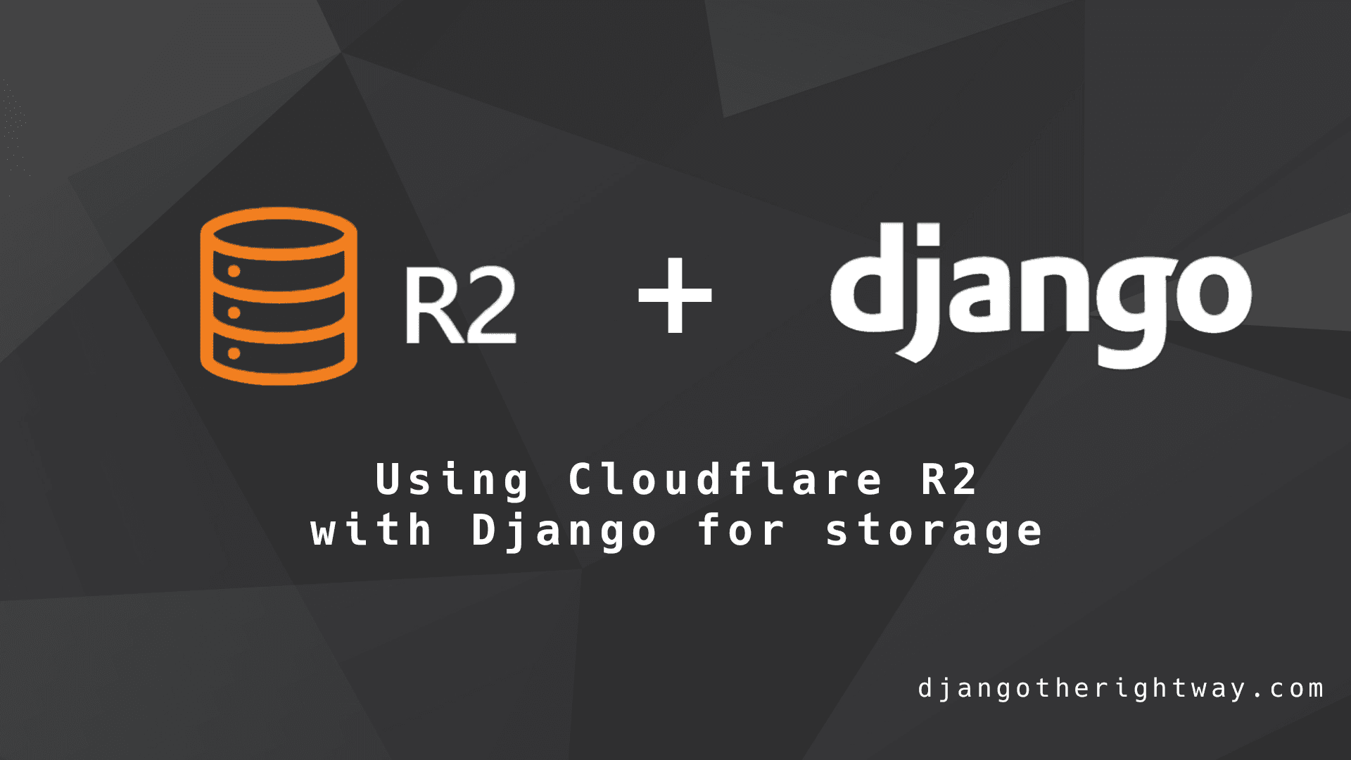Using Cloudflare R2 with Django for storage