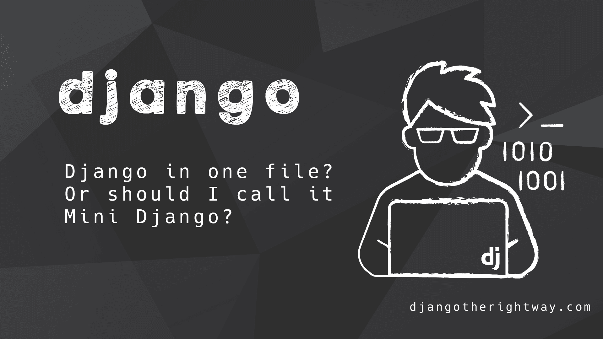Django in one file? Or should i call it a mini Django?